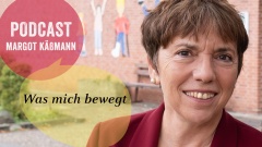 Bild zum Podcast "Was mich bewegt" mit Margot Käßmann